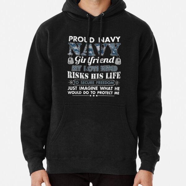 Proud Navy Girlfriend Gifts- Pride Military Girlfriend My Boyfriend Risk His Life, US Navy Couple Gift Pullover Hoodie RB1710 product Offical military Merch
