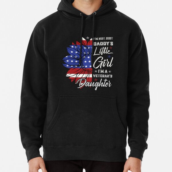 I'm Not Just a Daddy's Little Girl I'm a Veteran's Daughter Pullover Hoodie RB1710 product Offical military Merch